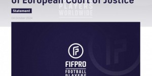 【大发体育】欧盟法院裁定FIFA部分转会规则违法！FIFPRO：对所有球员都重要，大发助力你的致富之路！